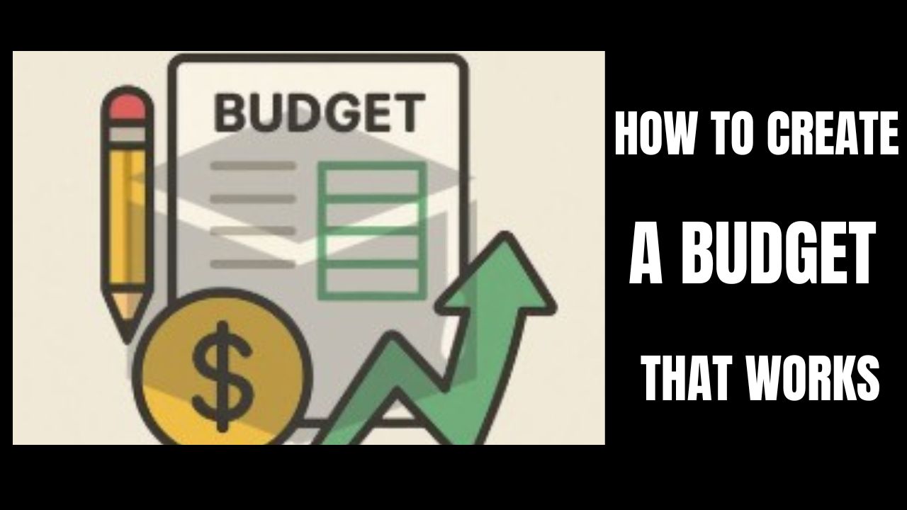 How To Create a Budget That Wo...