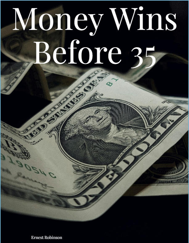 Money Wins Before 35